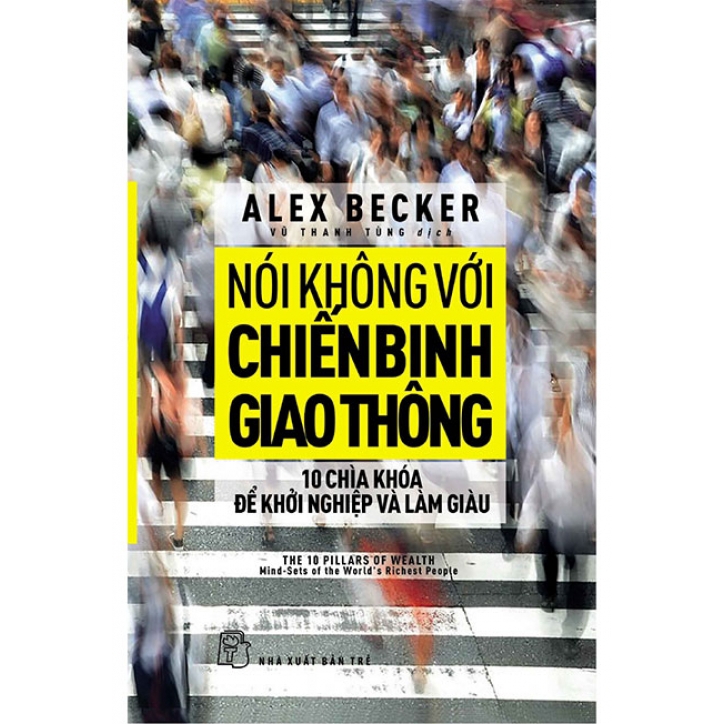 Sách Nói Không Với Chiến Binh Giao Thông - 10 Chìa Khóa Để Khởi Nghiệp Và Làm Giàu