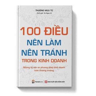 100 Điều Nên Làm Nên Tránh Trong Kinh Doanh