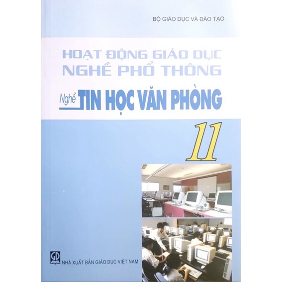 Sách - Hoạt Động Giáo Dục Nghề Phổ Thông - Nghề Tin Học Văn Phòng 11