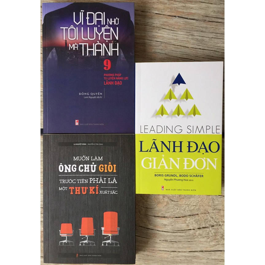 Sách Combo Lãnh đạo - 3 cuốn Vĩ đại nhờ tôi luyện mà thành, Lãnh đạo giản đơn, Muốn làm ông chủ giỏi...