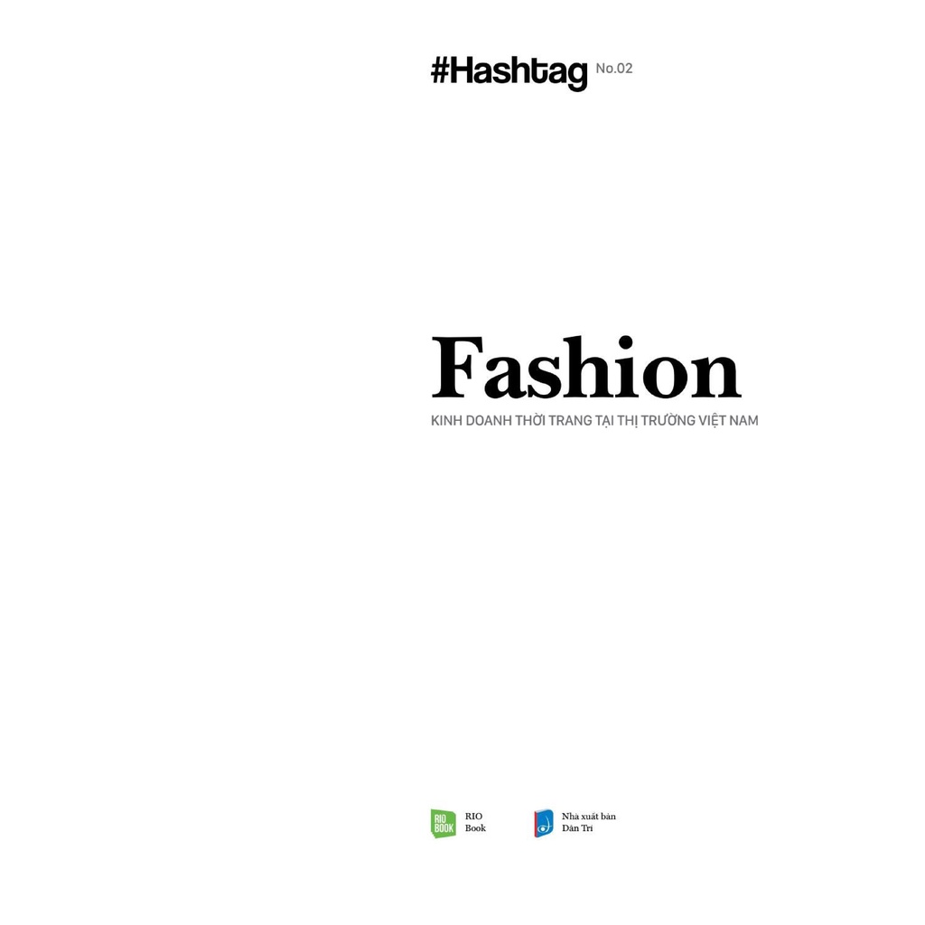 Sách Hashtag #02: Fashion - Kinh Doanh Thời Trang Tại Thị Trường Việt Nam
