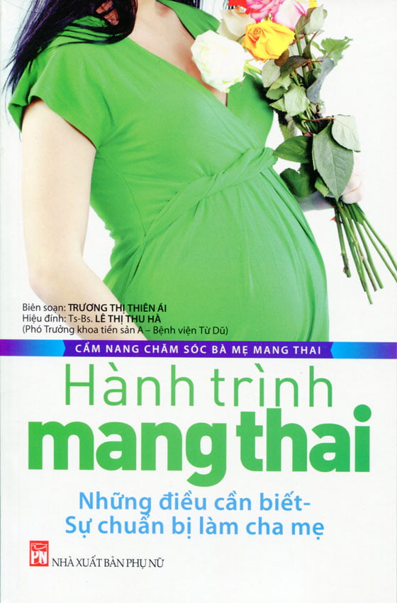 Sách - Cẩm nang Chăm Sóc Bà Mẹ Mang Thai: Hành Trình Mang Thai - Những Điều Cần Biết &amp; Sự Chuẩn Bị Làm Cha Mẹ