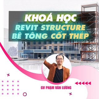Toàn quốc- [E-voucher] FULL khóa học THIẾT KẾ - ĐỒ HỌA - Revit Structure bê tông cốt thép