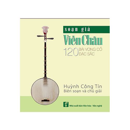 Sách Soạn giả Viễn Châu 120 bài vọng cổ đặc săc