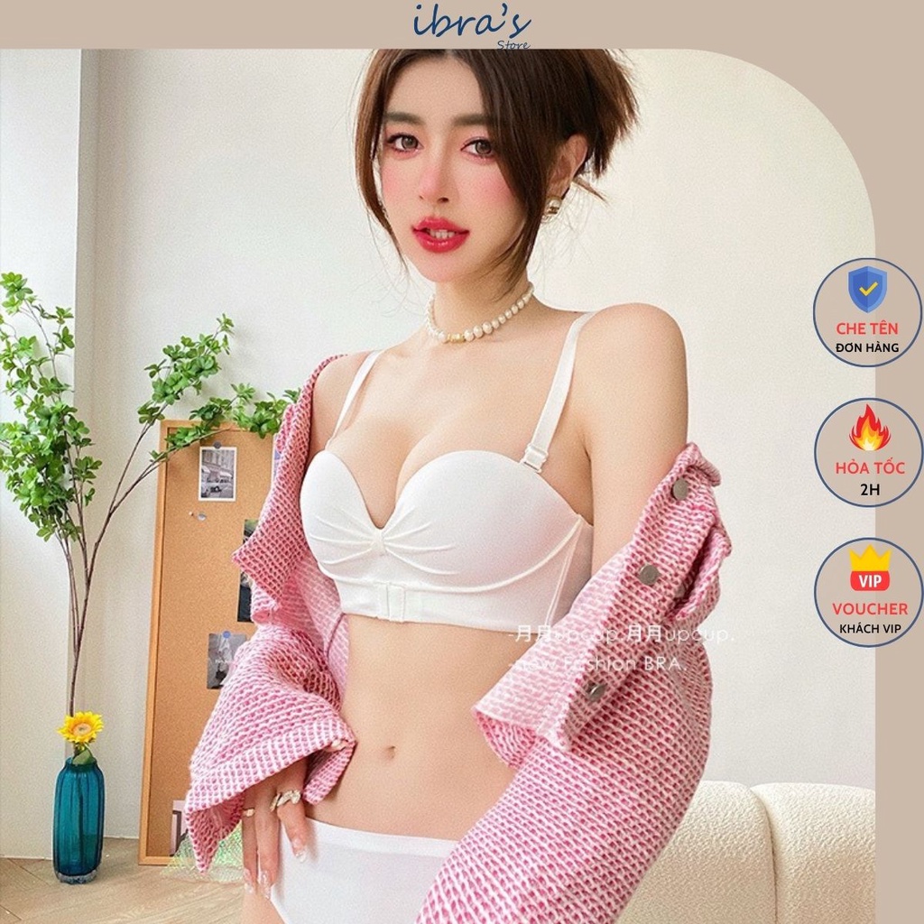Áo Ngực Không Dây Nâng Ngực Ibra's Tạo Khe Sexy Cài Trước Chống Tụt Mút Đệm Bàn Tay, Áo Lót Không Dây Chống Chảy Xệ A25
