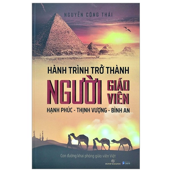Sách - Hành Trình Trở Thành Người Giáo Viên: Hạnh Phúc – Thịnh Vượng – Bình An - 9786043441406
