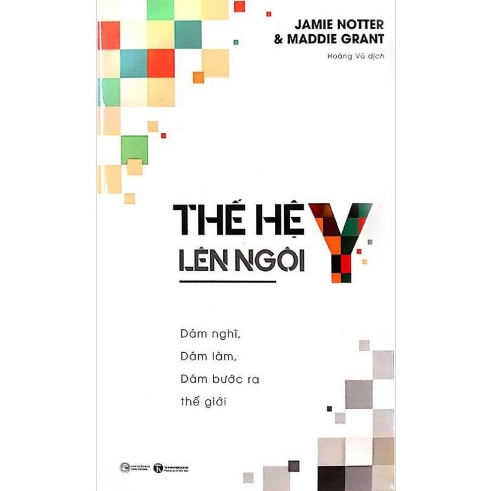Sách - Thế Hệ Y Lên Ngôi - Dám Nghĩ , Dám Làm , Dám Bước Ra Thế Giới - Thái Hà Books