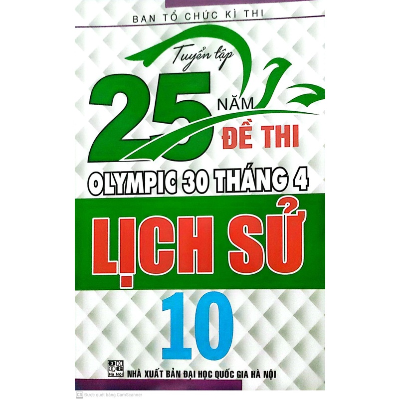 Sách Tuyển Tập 25 Năm Đề Thi Olympic 30 Tháng 4 Lịch Sử 10  - HAB