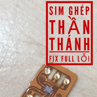 Sim Ghép Thần Thánh (Hỗ trợ nâng cấp tất cả version) Version 9 Fix full lỗi iphone lock 3G/4G
