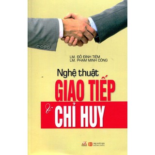Nghệ Thuật Giao Tiếp Và Chỉ Huy