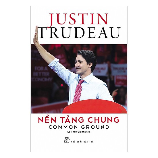 Sách - Justin Trudeau nền tảng chung