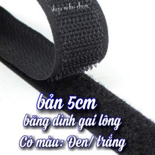 Băng dính gai lông bản 5cm Verclo khóa nhám loại có keo, không keo