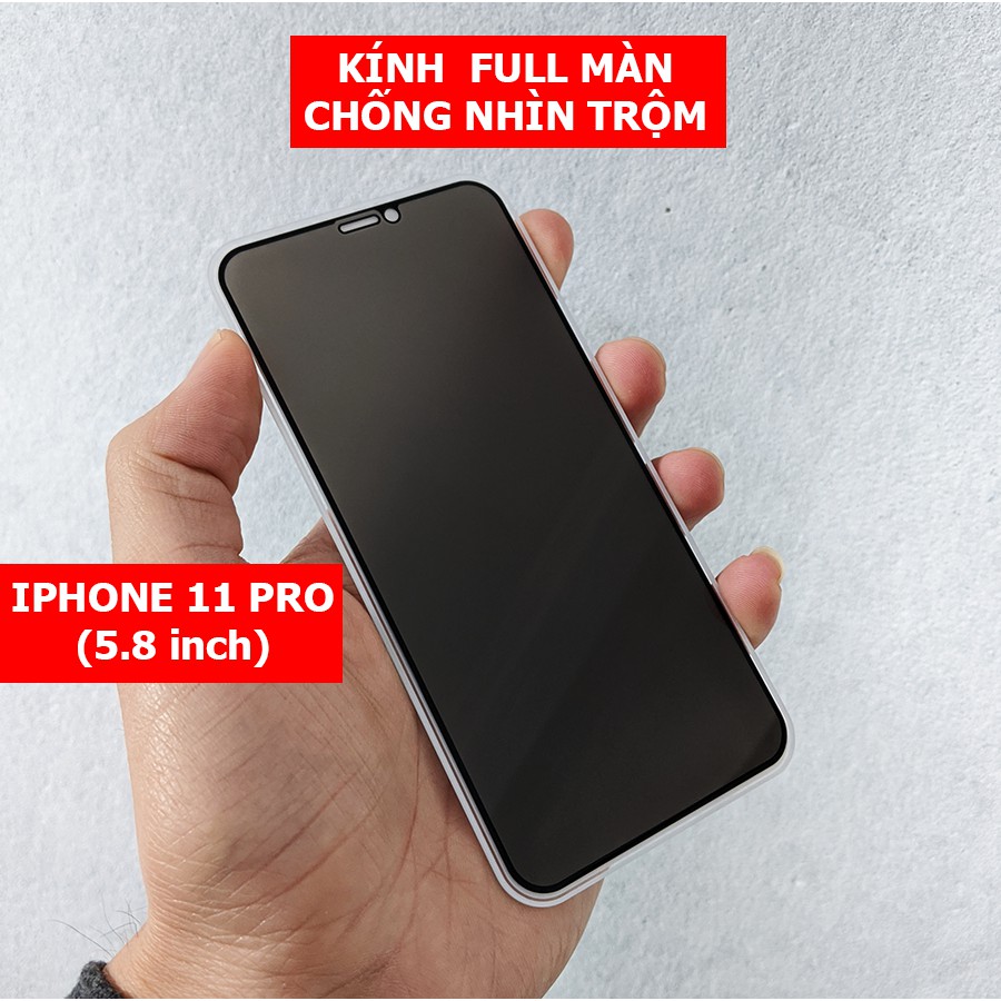 Kính cường lực chống nhìn trộm Iphone X - Iphone XS - Iphone 11 Pro 5.8 inch