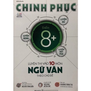 Sách - Chinh phục điểm 8 + luyện thi vào 10 môn Ngữ Văn