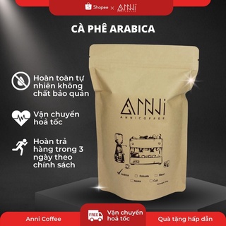 Cà phê Arabica nguyên chất 100% rang mộc vị đắng, chua nhẹ, hậu ngọt gói 500g Anni Coffee