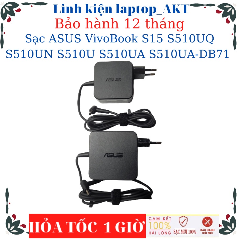 Sạc Laptop ASUS VivoBook S15 S510UQ S510UN S510U S510UA S510UA-DB71 Sạc 19V-2.37A/3.42A-45W/65W-vuông chân nhỏ
