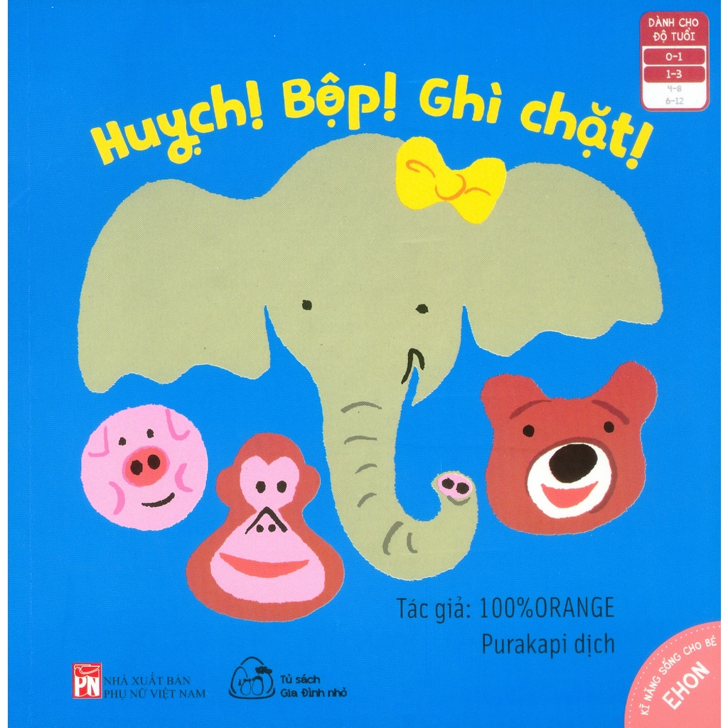 Sách Ehon Kĩ Năng Sống Cho Bé - Huỵch! Bộp! Ghì Chặt (Từ 0 - 3 Tuổi)