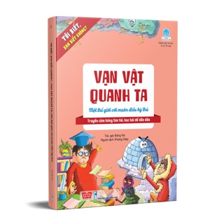 Tôi biết bạn biết không - Vạn vật quanh ta