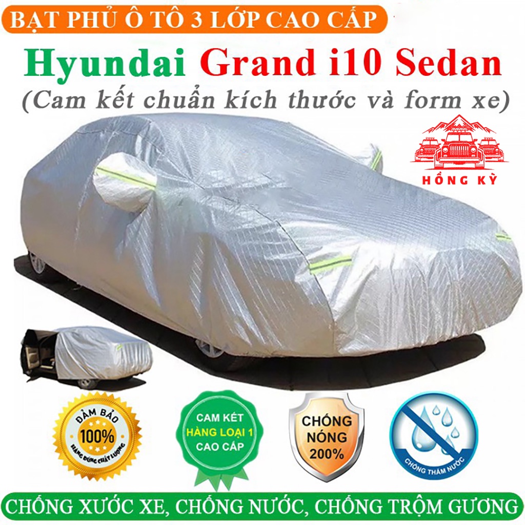Bạt Phủ Xe Ô Tô HYUNDAI GRAND I10 SEDAN 3 Lớp Ép Nhiệt Tráng Nhôm, Chống Nắng, Chống Mưa, Chống Cháy – HÔNG KỲ AUTO