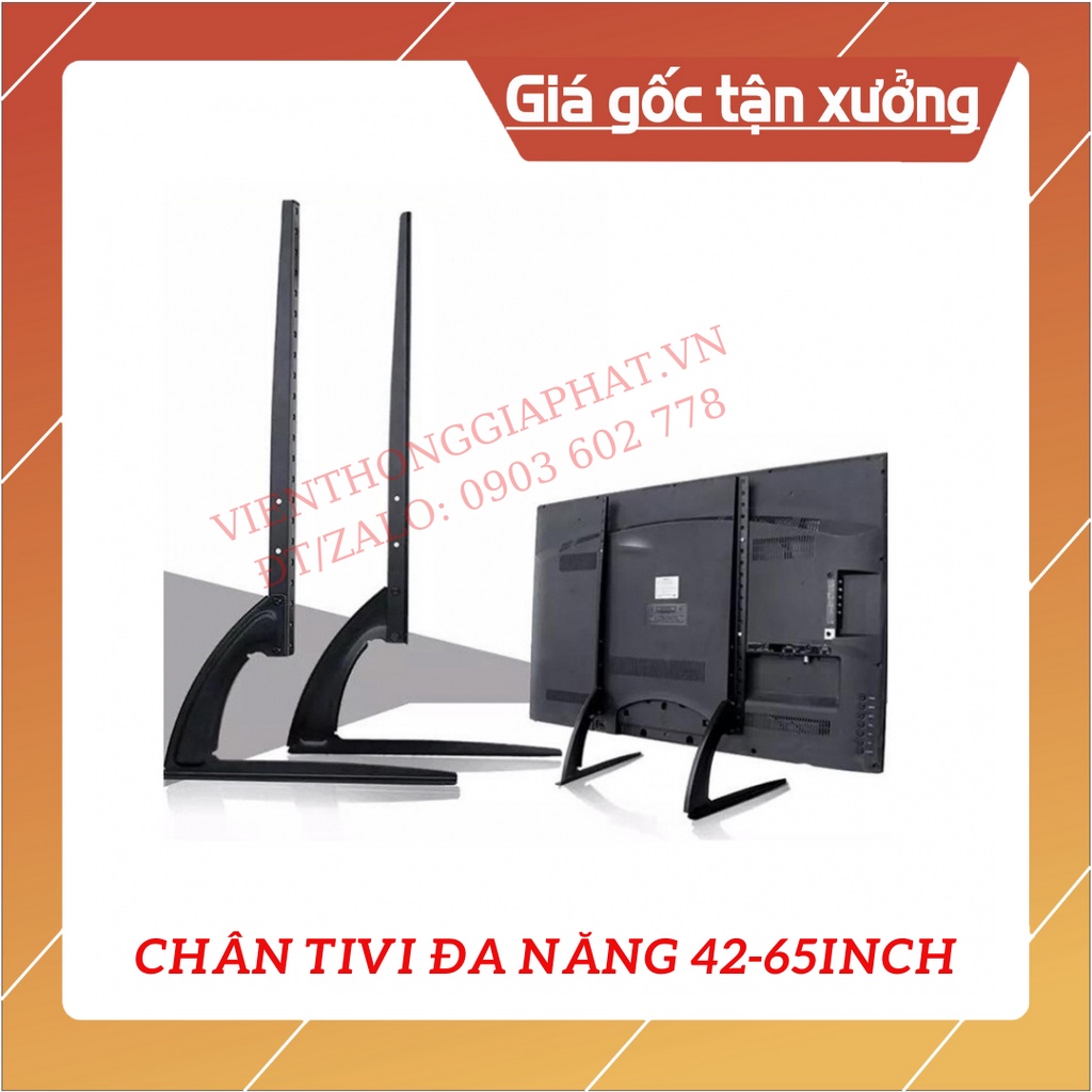 Chân Đế Tivi đa năng 42 - 65 inch - Chân tivi để bàn Hàng loại 1 - Lắp đặt mọi hãng Tivi