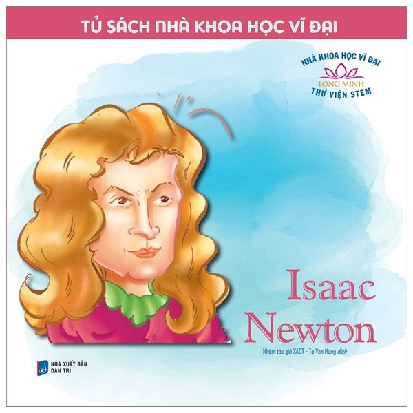 Sách - Tủ Sách Nhà Khoa Học Vĩ Đại - Isaac Newton