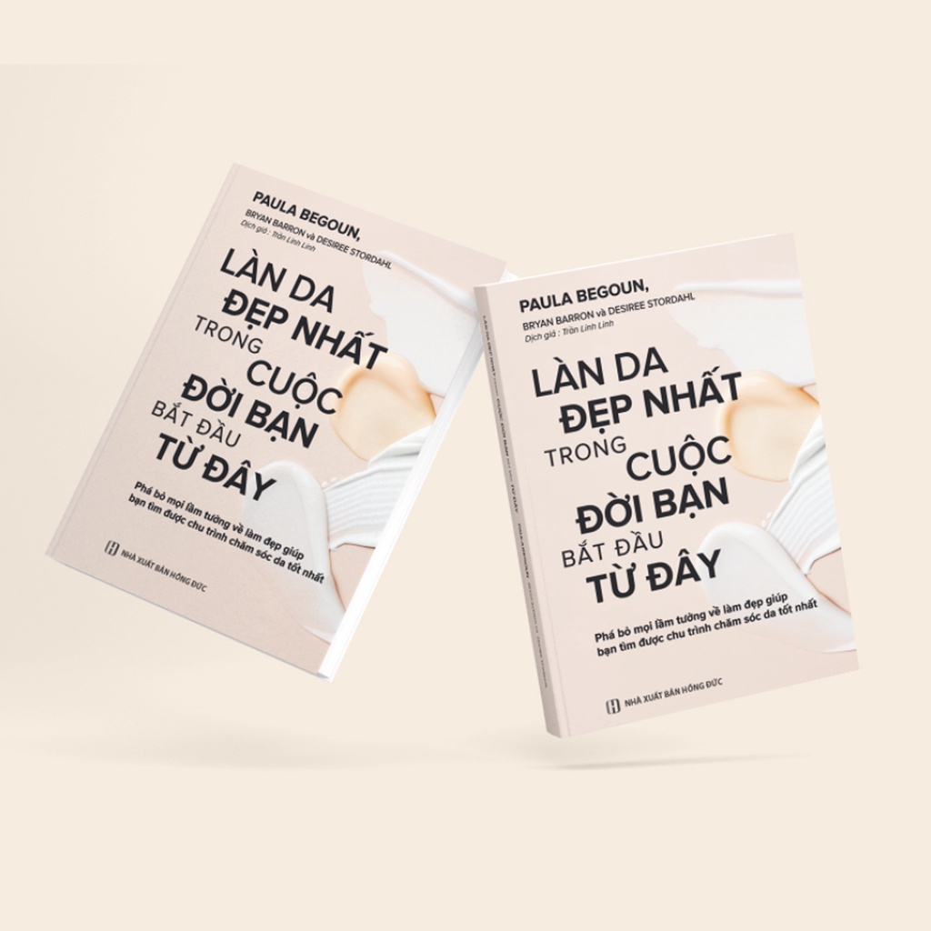 [HB GIFT] Sách: Làn Da Đẹp Nhất Trong Cuộc Đời Của Bạn Bắt Đầu Từ Đây (NXB Hồng Đức, Dịch Trần Linh Linh)