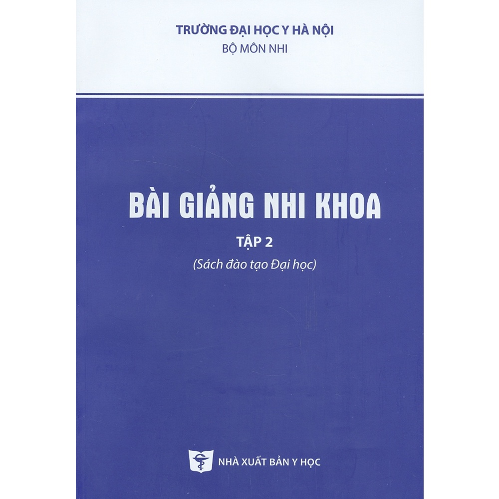 Sách - Bài Giảng Nhi Khoa Tập 2 (Sách Đào Tạo Đại Học)