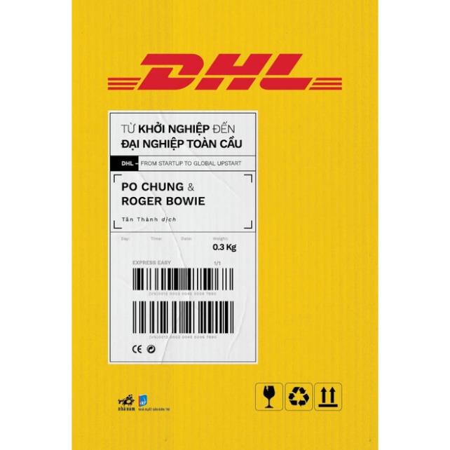 Sách - DHL: Từ Khởi Nghiệp Đến Đại Nghiệp Toàn Cầu - Nhã Nam