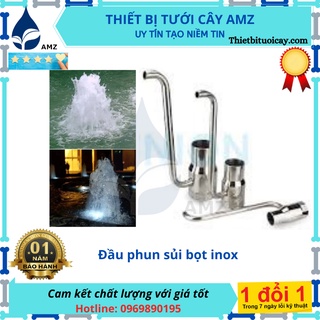 Đầu phun sủi bọt inox phi 27 - 34mm - đầu phun nước nghệ thuật
