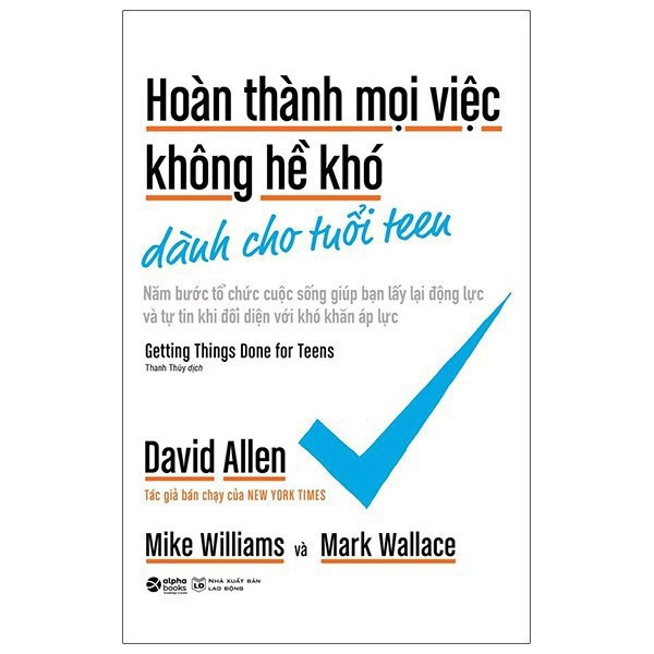 Sách - Hoàn Thành Mọi Việc Không Hề Khó Dành Cho Tuổi Teen [AlphaBooks]