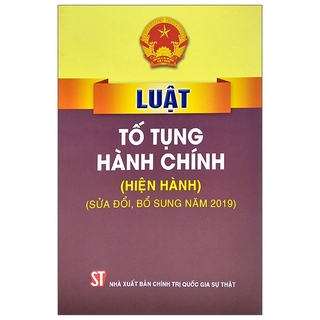 Sách Luật Tố Tụng Hành Chính (Hiện Hành, Sửa Đổi, Bỗ Sung 2019)