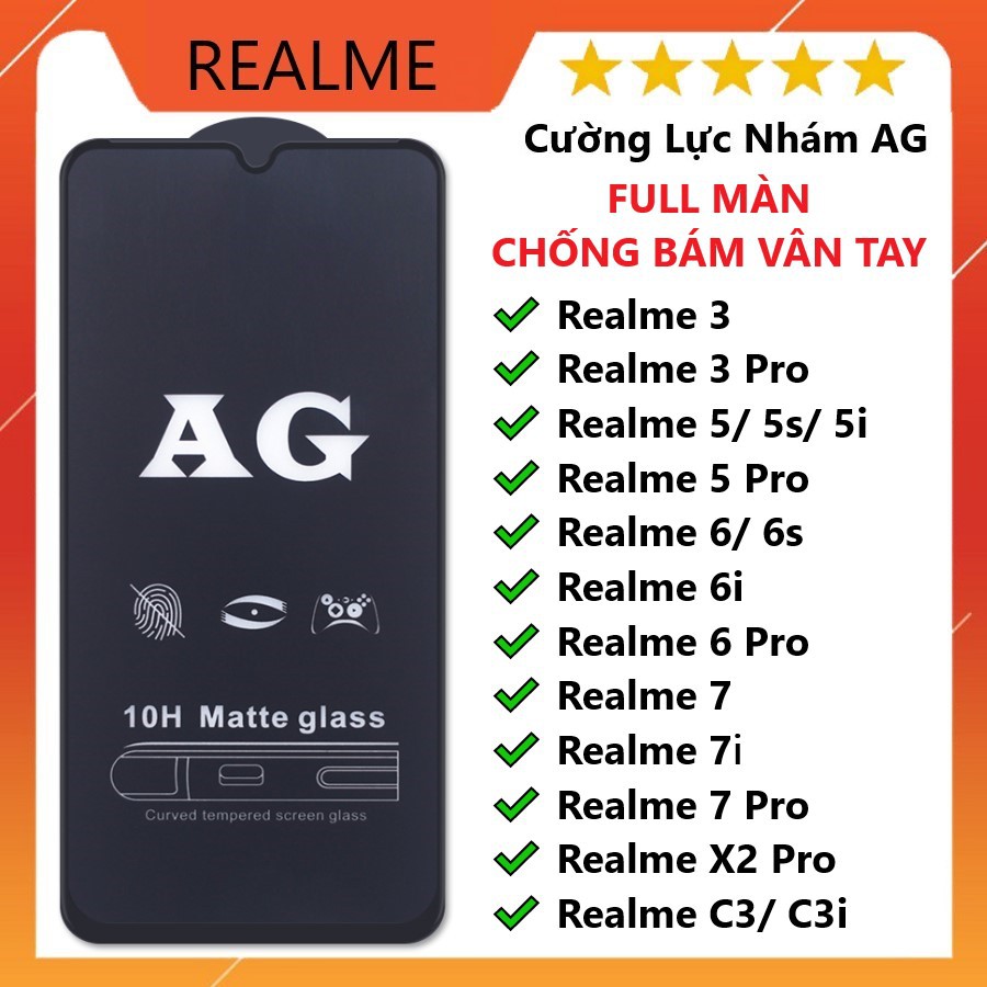 Realme 5/ 5s/ 5i/ 5Pro/ 6/ 6s/ 6i/ 6 Pro/ 3/ 3Pro/ 7/ 7i/ 7 Pro/ Realme X2 Pro Cường lực chống bám vân tay cao cấp AG