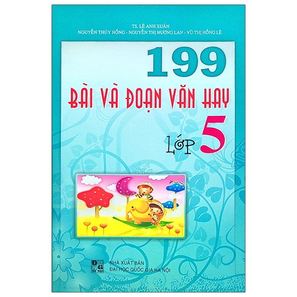 Sách 199 Bài Và Đoạn Văn Hay Lớp 5 (Tái Bản)