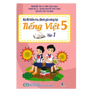 Bộ Đề Kiểm Tra, Đánh Giá Năng Lực Tiếng Việt Lớp 5 (Tập 1-2)