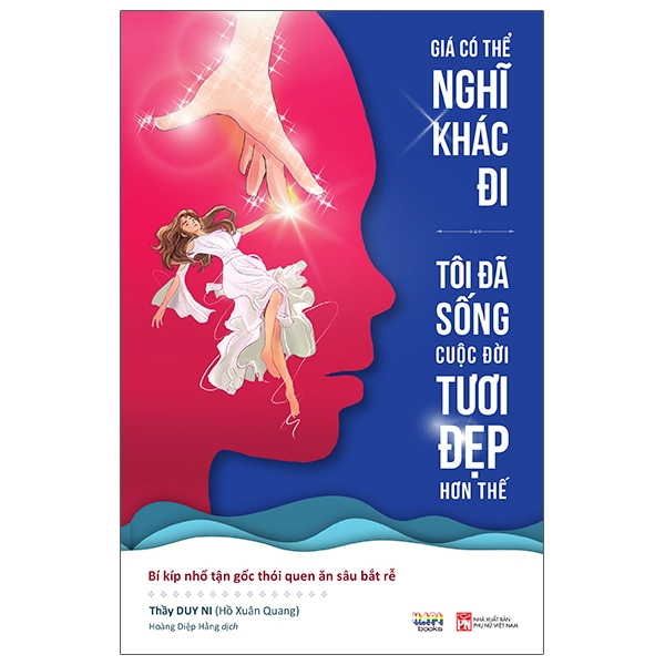 Sách Giá Có Thể Nghĩ Khác Đi, Tôi Đã Sống Cuộc Đời Tươi Đẹp Hơn Thế