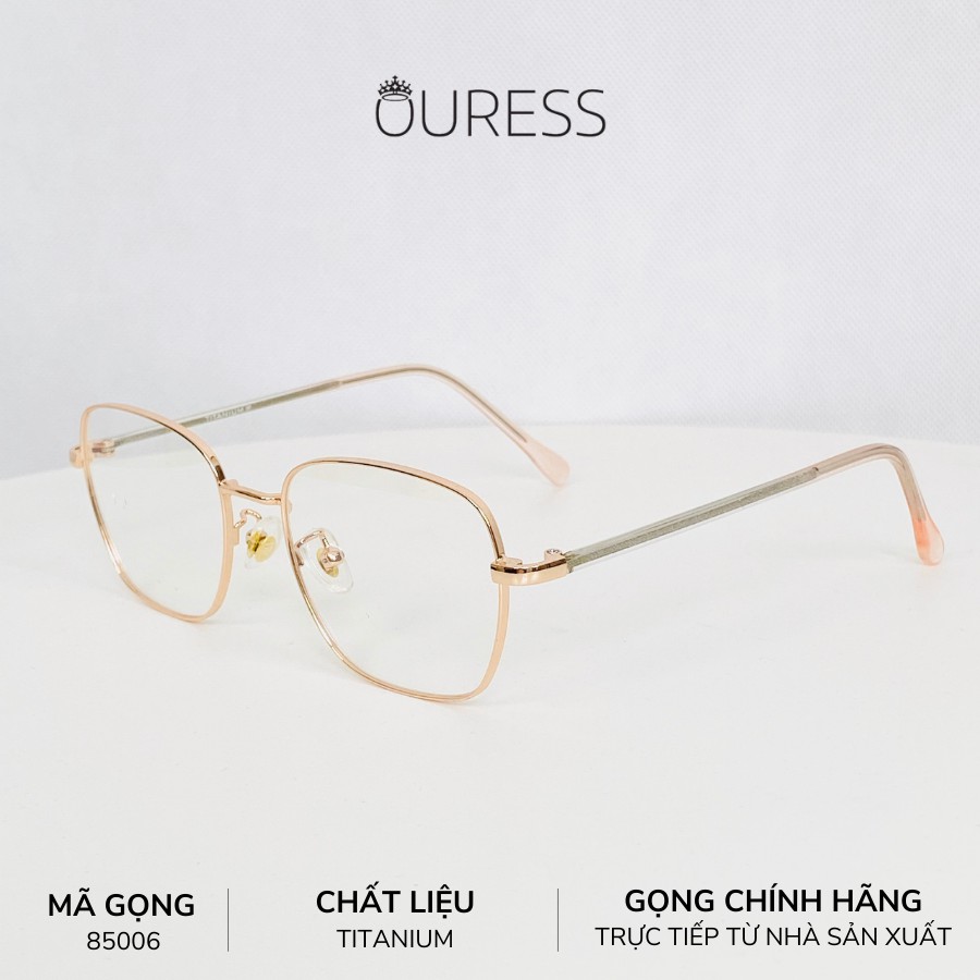 Gọng kính Vuông Titanium Ouress 85006B Bền Đẹp Dễ Thương Trendy