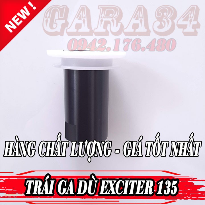 TRÁI GA DÙ EXCITER 135 - HÀNG CHẤT LƯỢNG