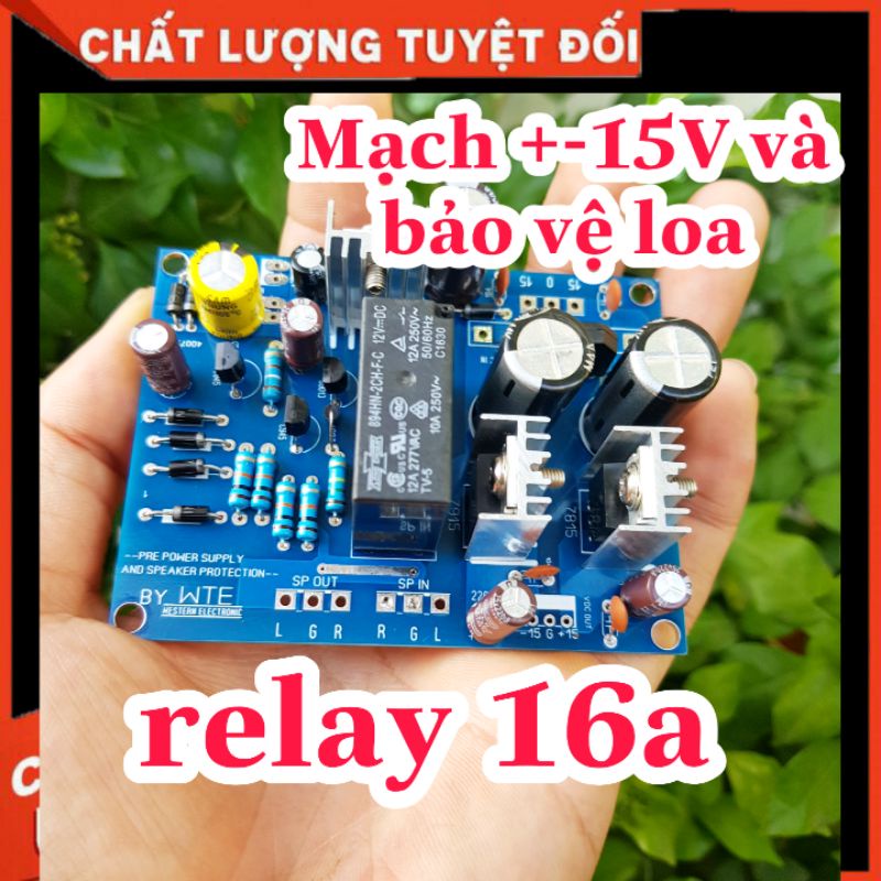 Mạch nguồn +-15V và bảo vệ loa và combo công suất 16 sò