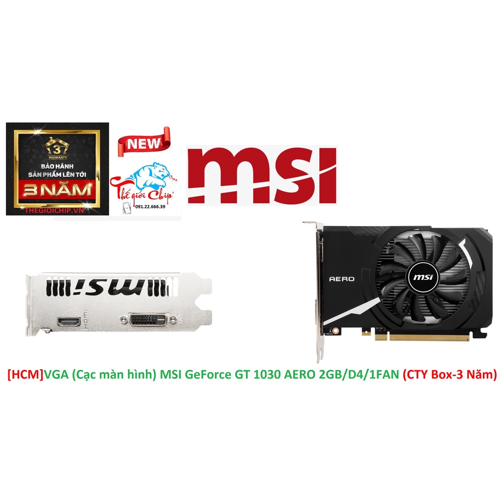 [HCM]VGA (Cạc màn hình) MSI GeForce GT 1030 AERO 2GB/D4/1FAN (CTY Box-3 Năm)