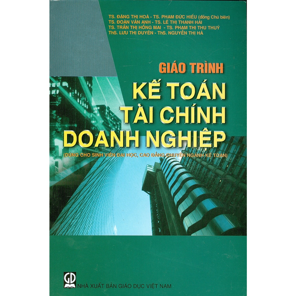 Sách - Giáo Trình Kế Toán Tài Chính Doanh Nghiệp (Dùng cho sinh viên đại học, cao đẳng chuyên ngành kế toán)