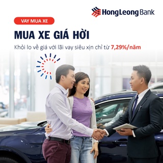 [HCM-HN] E-Voucher Vay mua Xe Mới Lãi Suất Ưu Đãi lên tới 7,29%/năm - ngân hàng Hong Leong