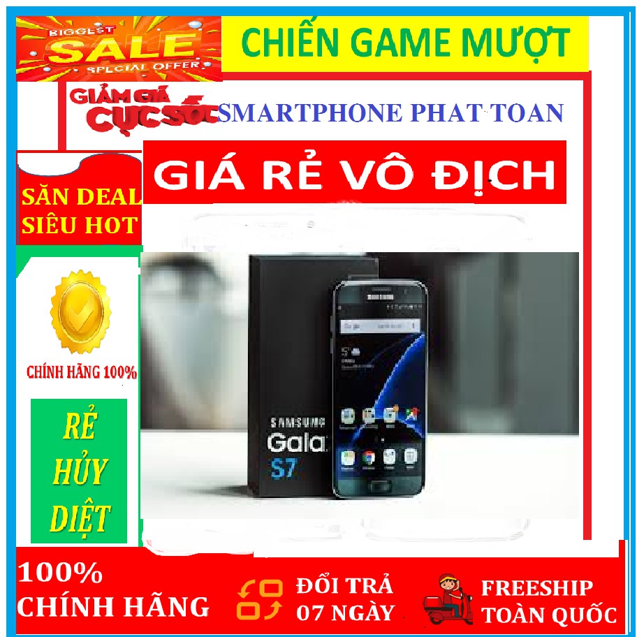 điện thoại Samsung Galaxy S7 Ram 4G Bộ Nhớ 32G - Chiến PUBG Đỉnh { Fullbox } ĐỦ MÀU !!