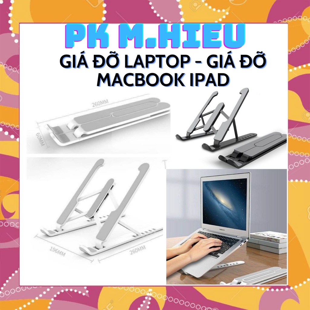 Giá đỡ laptop,macbook,ipad, kệ đỡ máy tính cao cấp tản nhiệt, Gấp Gọn, tiện lời sử dụng