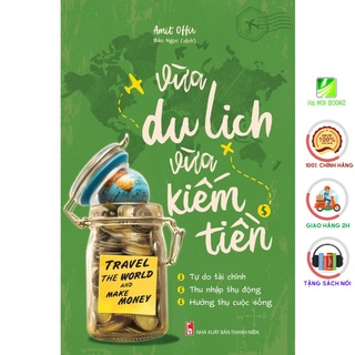 Sách - Vừa du lịch vừa kiếm tiền - Travel the world and make money [ Minh Long ]
