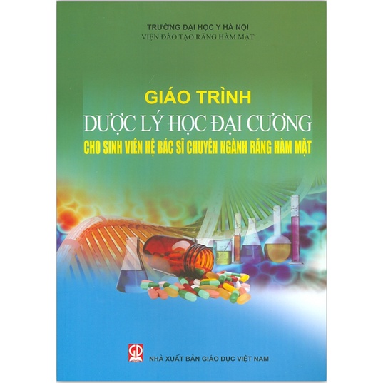 Sách - Giáo trình Dược lý học đại cương cho sinh viên hệ Bác sĩ chuyên ngành Răng Hàm Mặt (DN)