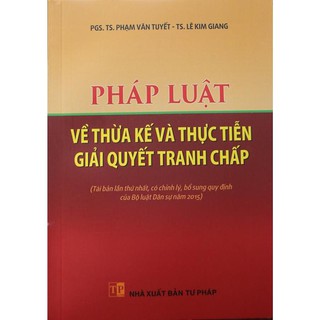 Pháp Luật Về Thừa Kế Và Thực Tiễn Giải Quyết Tranh Chấp