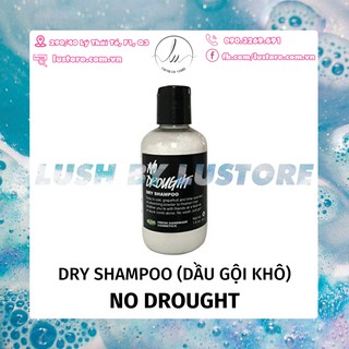 LUSH - Dầu gội khô No Drought Dry Shampoo 50g