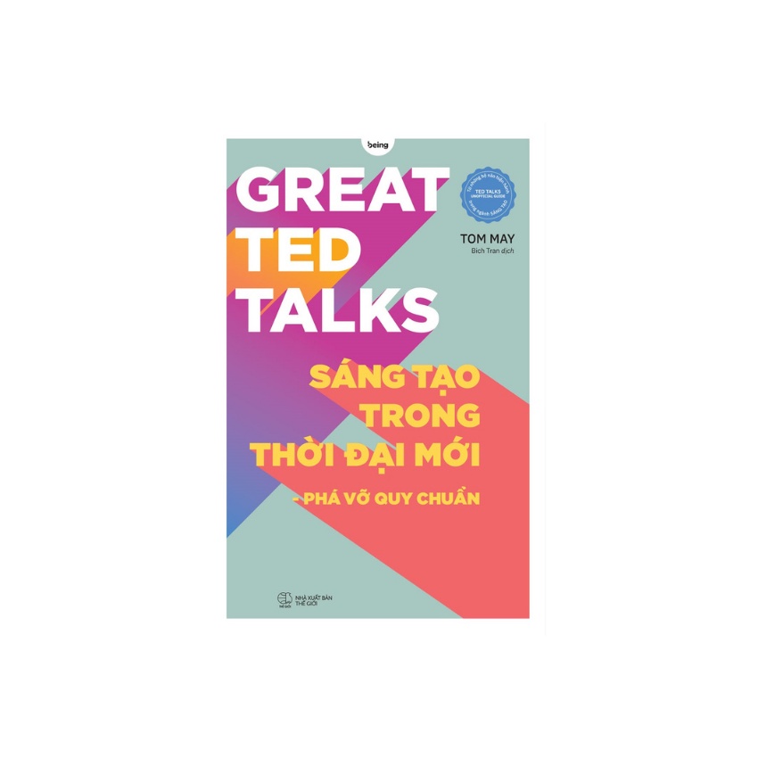 Sách Great TED Talks: Sáng Tạo Trong Thời Đại Mới - Phá Vỡ Quy Chuẩn
