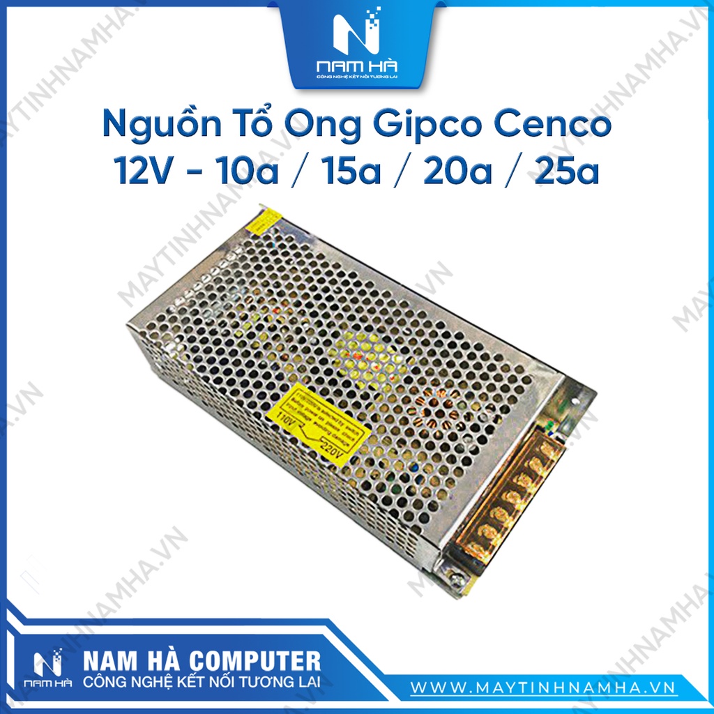 Nguồn tổ ong 12v 10a 15a 20a 25a Gipco Cenco chuyên dụng cho camera, biển led chính hãng bảo hành 1 năm