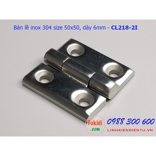 Bản lề inox 304 size 50x50 dày 6mm BL218-2I, CL218-2I